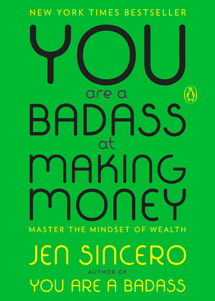 You Are a Badass at Making Money